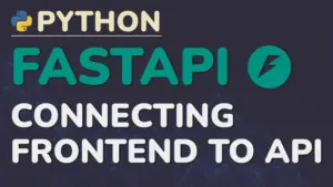 Connect Your FastAPI Backend to a JavaScript Frontend