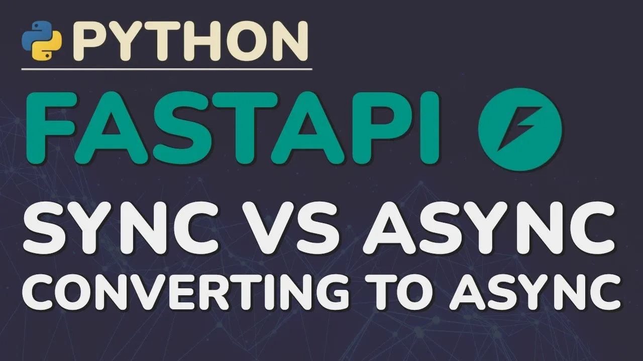 Convert Your FastAPI App to Asynchronous