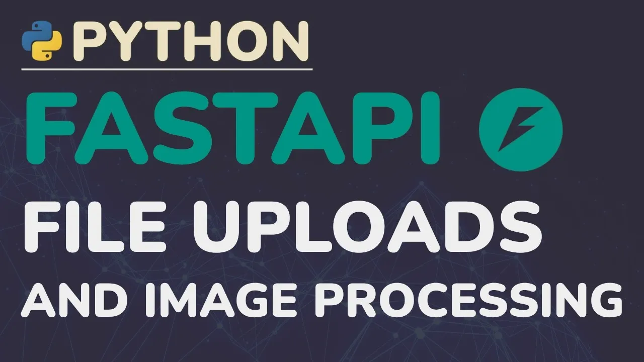 Upload and Process Images with Python FastAPI