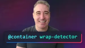 Detect Content Wrapping Using CSS Container Queries